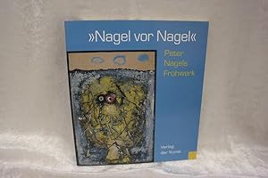 Nagel vor Nagel - Peter Nagels Frühwerk