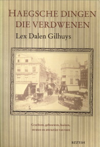 Bild des Verkufers fr Haegsche dingen die verdwenen. grachten, grebouwen, huizen, straten en attracties van toen zum Verkauf von Antiquariaat Parnassos vof