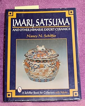Imari, Satsuma, and Other Japanese Export Ceramics (Schiffer Book for Collectors)