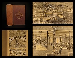 Seller image for The great industries of the United States: being an historical summary of the origin, growth, and perfection of the chief industrial arts of this country for sale by Schilb Antiquarian