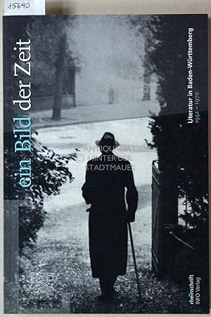 Bild des Verkufers fr ein Bild der Zeit: Literatur in Baden-Wrttemberg, 1952-1970. [= rheinschrift, 6] Hrsg. im Auftrag d. Literarischen Gesellschaft Karlsruhe. zum Verkauf von Antiquariat hinter der Stadtmauer