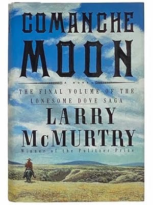 Seller image for Comanche Moon (The Final Volume of the Lonesome Dove Saga) for sale by Yesterday's Muse, ABAA, ILAB, IOBA