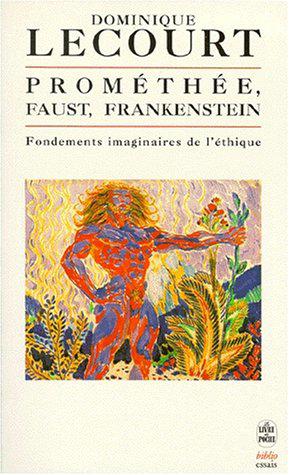 Image du vendeur pour Promthe, Faust, Frankenstein. Fondements imaginaires de l'thique. mis en vente par JLG_livres anciens et modernes