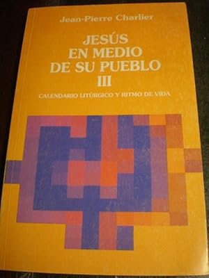 Jesús en medio de su pueblo III. Calendario litúrgico y ritmo de vida