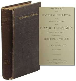 Proceedings at the Centennial Celebration of the Incorporation of the Town of Longmeadow October ...