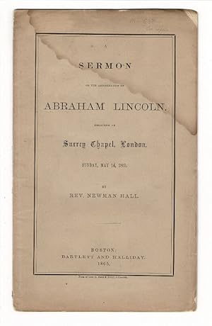 A sermon on the assassination of Abraham Lincoln. Preached at Surrey Chapel, London