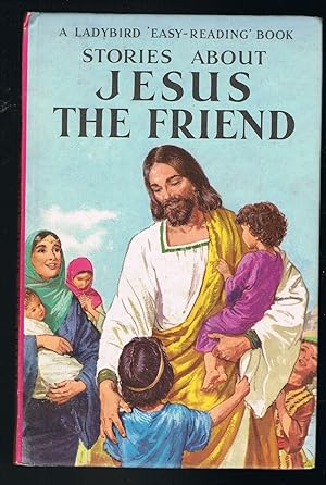 Stories About Jesus the Friend - A Ladybird Easy-Reading Book