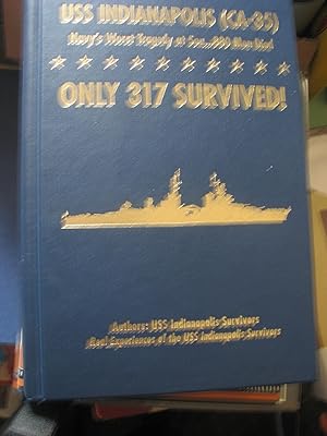 Bild des Verkufers fr Only 317 Survived! : USS Indianapolis (CA-35) Navy's Worst Tragedy at Sea. . . 880 Men Died zum Verkauf von hcmBOOKS