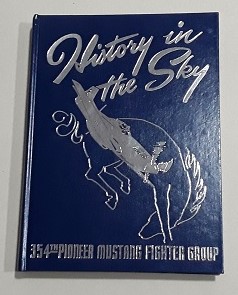History in the Sky 354th Pioneer Mustang Fighter Group