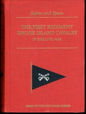 Seller image for SABRES AND SPURS - THE FIRST REGIMENT RHODE ISLAND CAVALRY IN THE CIVIL WAR 1861 - 1865 - ITS ORIGIN, MARCHES, SCOUTS, SKIRMISHES, RAIDS, BATTLES, SUFFERINGS, VICTORIES AND APPROPRIATE OFFICIAL PAPERS WITH THE ROLL OF HONOR AND ROLL OF THE REGIMENT for sale by Lavendier Books