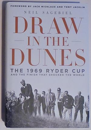 Image du vendeur pour Draw in the Dunes: The 1969 Ryder Cup and the Finish That Shocked the World mis en vente par Sklubooks, LLC