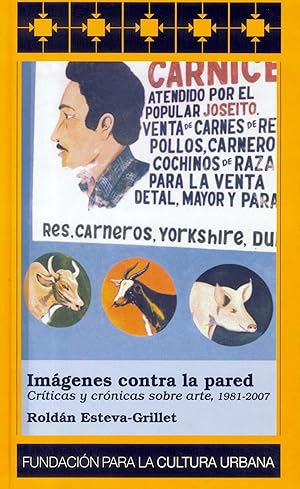 Seller image for Imgenes Contra La Pared. Crticas y Crnicas Sobre Arte, 1981-2007 for sale by Guido Soroka Bookseller