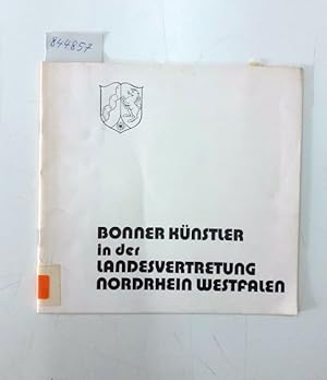 Bild des Verkufers fr Bonner Knstler in der Landesvertretung Nordrhein Westfalen zum Verkauf von Versand-Antiquariat Konrad von Agris e.K.