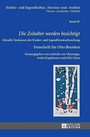 Immagine del venditore per Die Zeitalter werden besichtigt; Aktuelle Tendenzen der Kinder- und Jugendliteraturforschung - Festschrift fr Otto Brunken (99) (Kinder- Und Jugendkultur, -Literatur Und -Medien) venduto da WeBuyBooks