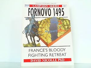 Bild des Verkufers fr Fornovo 1495 - France's bloody fighting retreat (Campaign, Band 43). zum Verkauf von Antiquariat Ehbrecht - Preis inkl. MwSt.