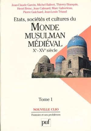 Seller image for Etats, socits et cultures du monde musulman mdival, Xe-XVe sicle. 1. tats, socits et cultures du monde musulman mdival, Xe-XVe sicle. L'volution politique et sociale. Volume : Tome 1 for sale by Chapitre.com : livres et presse ancienne