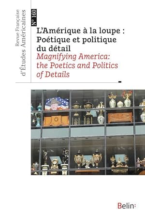 Revue française d'études américaines n.160 : l'Amérique à la loupe : poétique et politique du détail