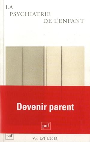 Revue la psychiatrie de l'enfant n.56/1 : devenir parent (édition 2013)