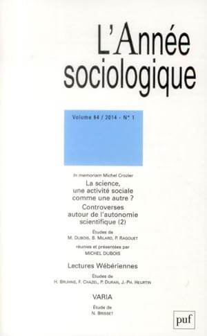Seller image for Revue L'Anne sociologique n.64/1 : la science, une activit sociale comme une autre? controverses autour de l'autonomie (2) (dition 2014) for sale by Chapitre.com : livres et presse ancienne
