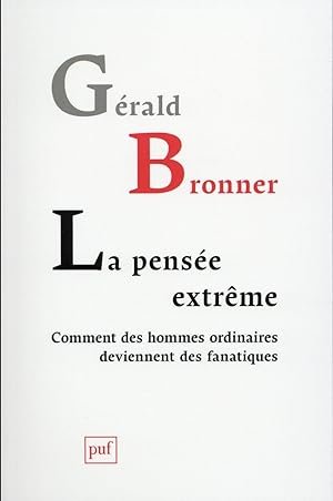 Bild des Verkufers fr la pense extrme ; comment des hommes ordinaires deviennent des fanatiques zum Verkauf von Chapitre.com : livres et presse ancienne