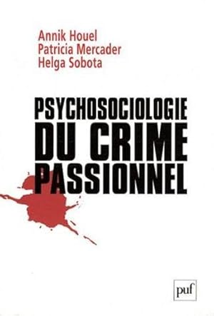 Seller image for Psychosociologie du crime passionnel for sale by Chapitre.com : livres et presse ancienne