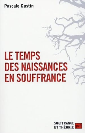 Bild des Verkufers fr le temps des naissances en souffrance zum Verkauf von Chapitre.com : livres et presse ancienne