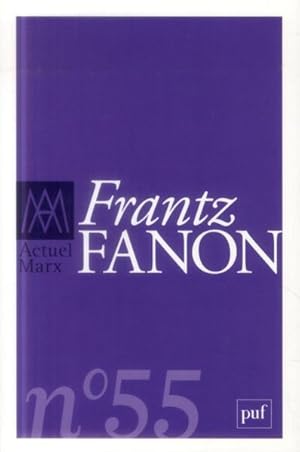 Image du vendeur pour REVUE ACTUEL MARX n.55 : Frantz Fanon mis en vente par Chapitre.com : livres et presse ancienne