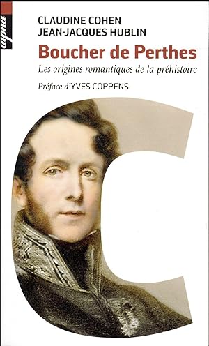 boucher de Perthes ; les origines romantiques de la préhistoire