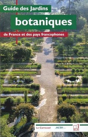 guide des jardins botaniques ; de France et des pays francophones