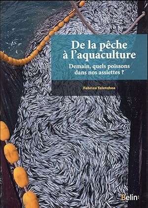 Image du vendeur pour de la pche  l'aquaculture ; demain, quels poissons dans nos assiettes ? mis en vente par Chapitre.com : livres et presse ancienne