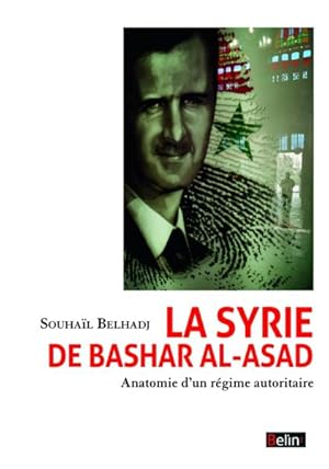 Bild des Verkufers fr la Syrie de Bachar El-Assad ; anatomie d'un rgime autoritaire zum Verkauf von Chapitre.com : livres et presse ancienne