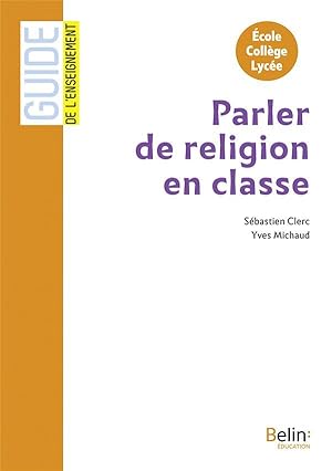 GUIDE BELIN DE L'ENSEIGNEMENT ; parler de religion en classe