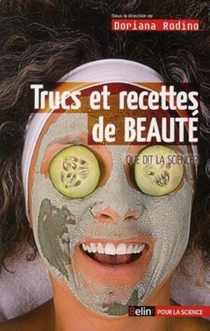 trucs et recettes de beauté ; ce que dit la science