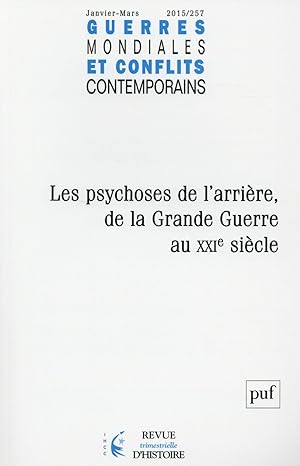 Bild des Verkufers fr GUERRES MONDIALES CONFLITS CONTEMPORAINS N.257 ; Les psychoses de l'arrire, de la Grande Guerre au XXIe sicle zum Verkauf von Chapitre.com : livres et presse ancienne