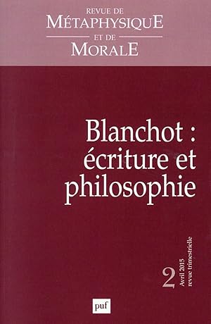 Bild des Verkufers fr Revue de mtaphysique et de morale n.2015/2 : Blanchot : criture et philosphie zum Verkauf von Chapitre.com : livres et presse ancienne