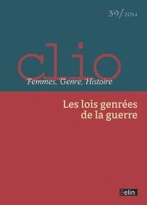 REVUE CLIO - FEMMES, GENRE, HISTOIRE N.39 ; les lois genrées de la guerre