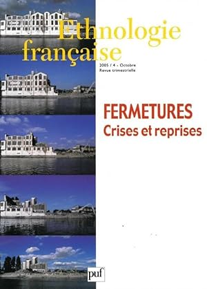 Revue d'ethnologie française n.4 : fermetures, crises et reprises (édition 2005) (édition 2005)