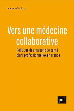 Bild des Verkufers fr vers une mdecine collaborative ; politique des maisons de sant pluri-professionnelles en France zum Verkauf von Chapitre.com : livres et presse ancienne