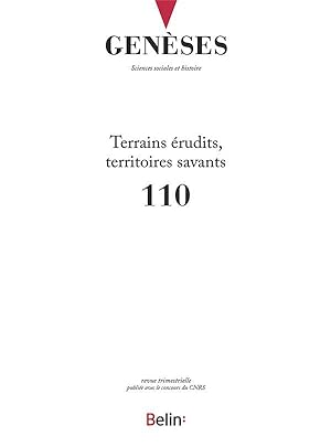 REVUE GENESES N.110 ; terrains érudits, territoires savants ; mars 2018