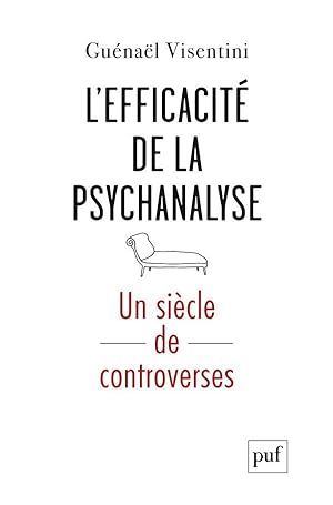 Bild des Verkufers fr l'efficacit de la psychanalyse ; un sicle de controverses zum Verkauf von Chapitre.com : livres et presse ancienne