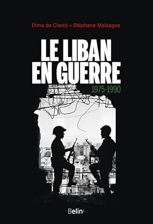 Image du vendeur pour le Liban en guerre, 1975-1990 mis en vente par Chapitre.com : livres et presse ancienne