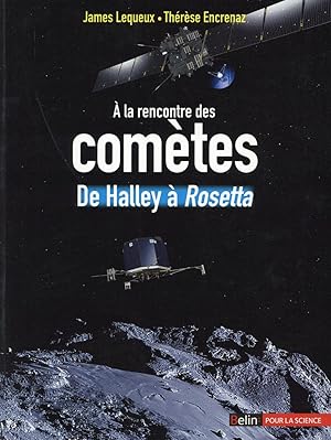 à la rencontre des comètes ; de Halley à Rosetta