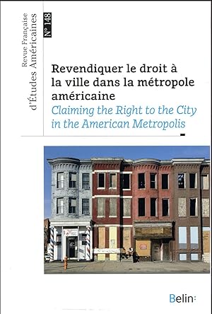 Revue française d'études américaines n.148 : revendiquer le droit à la ville dans la métropole am...