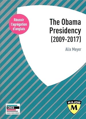 Bild des Verkufers fr agrgation anglais ; The Obama Presidency (2009-2017) (dition 2021) zum Verkauf von Chapitre.com : livres et presse ancienne