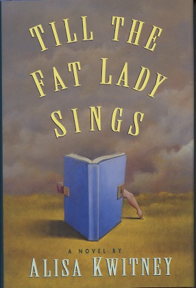 Seller image for Till the Fat Lady Sings: A Novel for sale by Kenneth A. Himber
