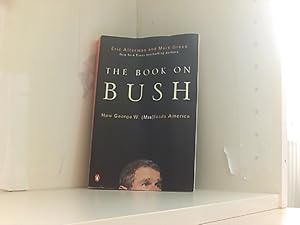 Immagine del venditore per The Book on Bush: How George W. (Mis)leads America venduto da Book Broker