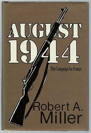 Bild des Verkufers fr August 1944: The Campaign for France zum Verkauf von Between the Covers-Rare Books, Inc. ABAA