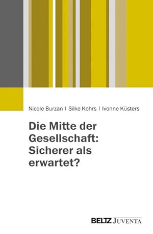 Bild des Verkufers fr Die Mitte der Gesellschaft : sicherer als erwartet?. zum Verkauf von Antiquariat Thomas Haker GmbH & Co. KG