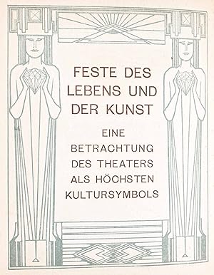 Bild des Verkufers fr Fest des Lebens und der Kunst. Eine Betrachtung des Theaters als hchsten Kultursymbols (Celebrations of Life and Art. Contemplating Theatre as Highest Cultural Symbol) zum Verkauf von ERIC CHAIM KLINE, BOOKSELLER (ABAA ILAB)