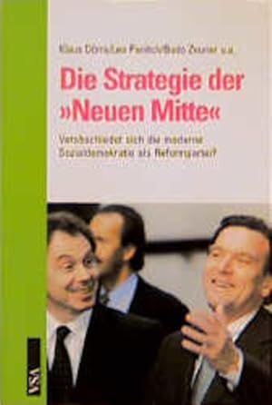 Bild des Verkufers fr Die Strategie der "Neuen Mitte" : verabschiedet sich die moderne Sozialdemokratie als Reformpartei?. zum Verkauf von Antiquariat Thomas Haker GmbH & Co. KG